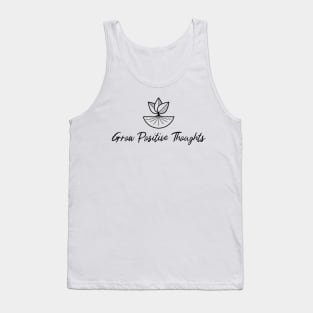 Grow positive thoughts Tank Top